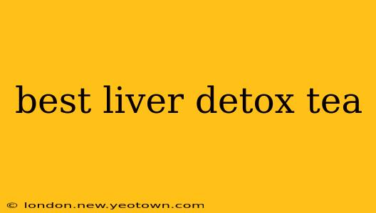 best liver detox tea
