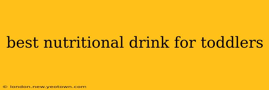 best nutritional drink for toddlers