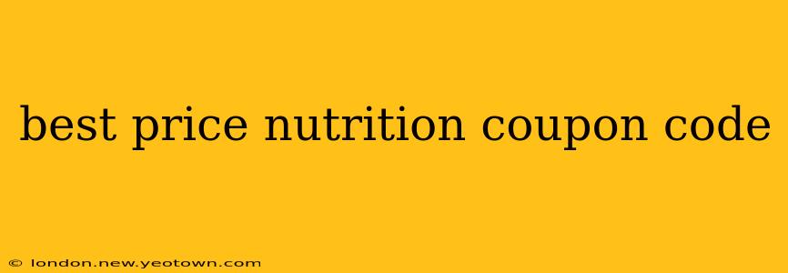 best price nutrition coupon code
