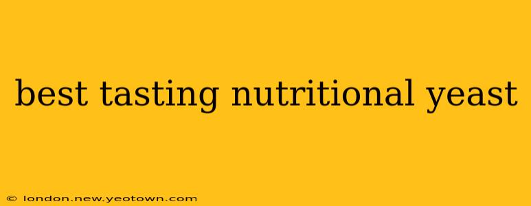 best tasting nutritional yeast