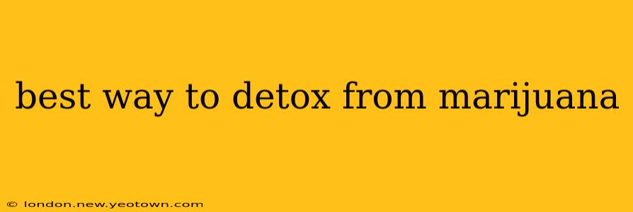 best way to detox from marijuana
