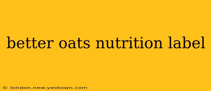better oats nutrition label