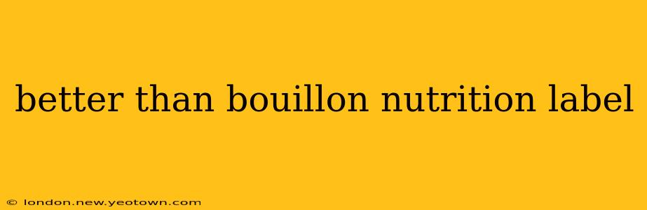better than bouillon nutrition label