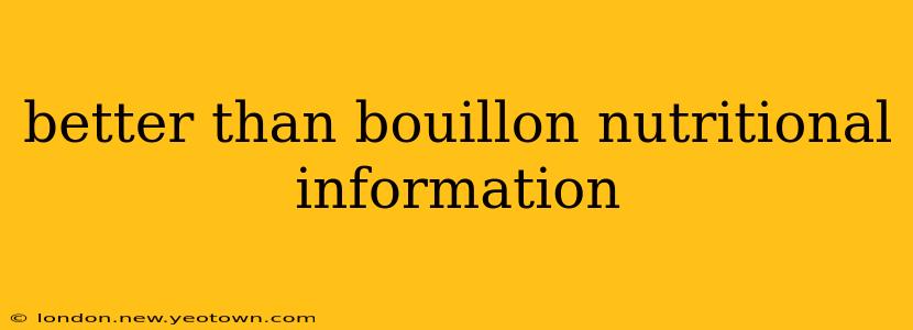 better than bouillon nutritional information