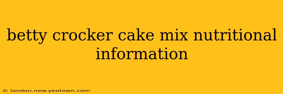 betty crocker cake mix nutritional information