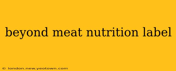 beyond meat nutrition label