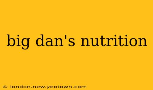 big dan's nutrition