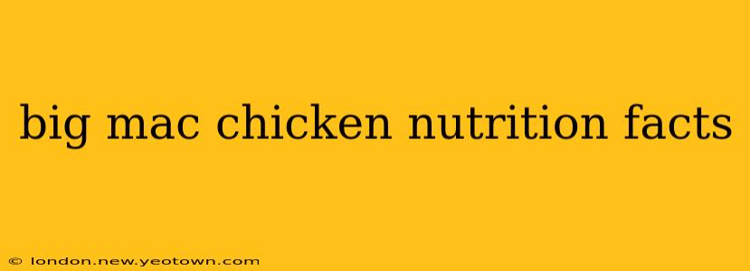 big mac chicken nutrition facts