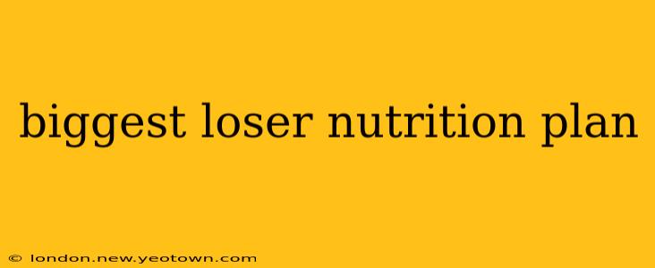 biggest loser nutrition plan