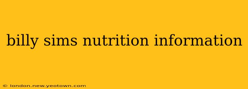 billy sims nutrition information