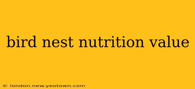 bird nest nutrition value