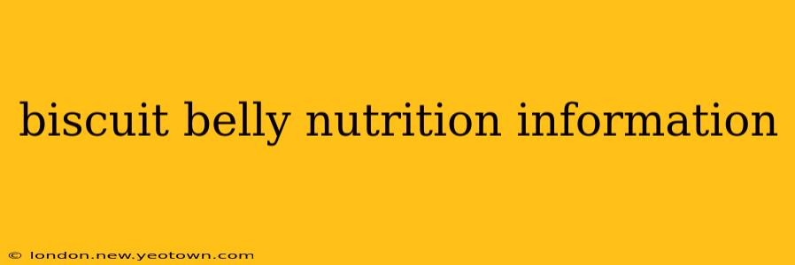 biscuit belly nutrition information