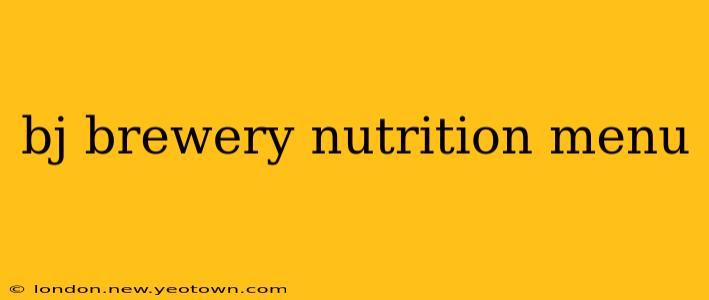 bj brewery nutrition menu