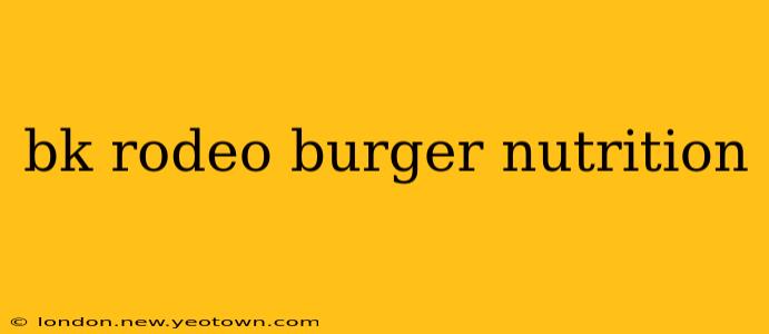 bk rodeo burger nutrition