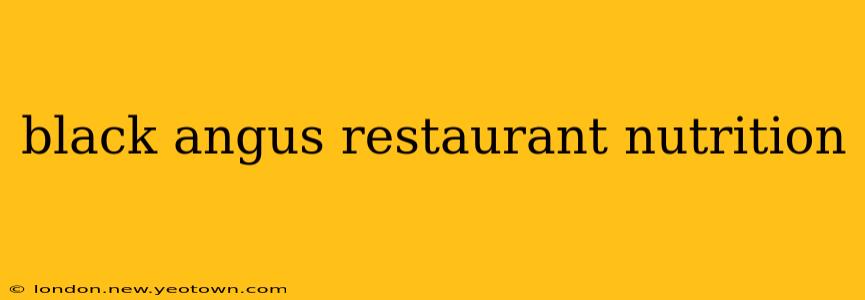 black angus restaurant nutrition