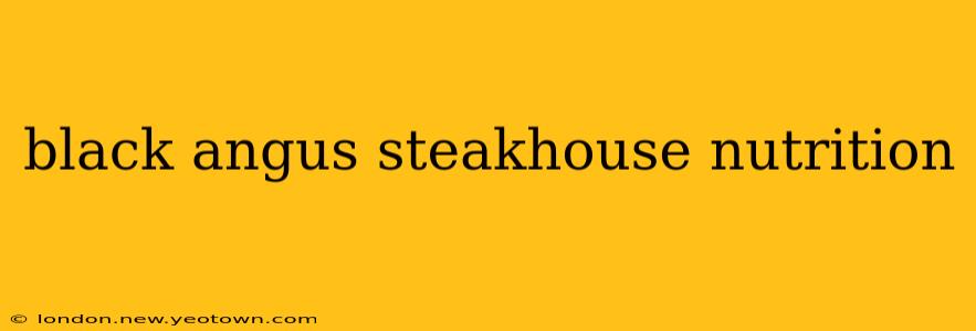 black angus steakhouse nutrition