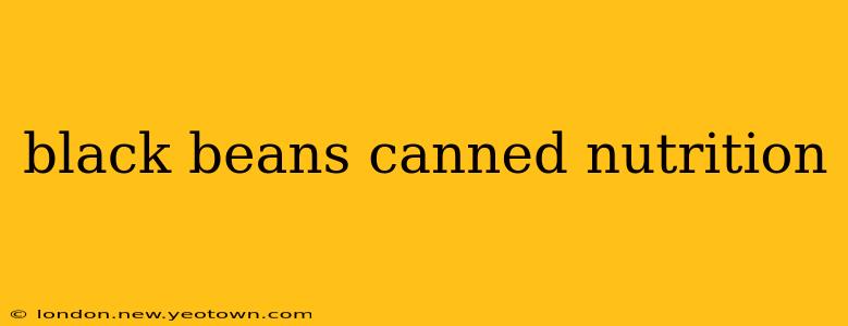 black beans canned nutrition
