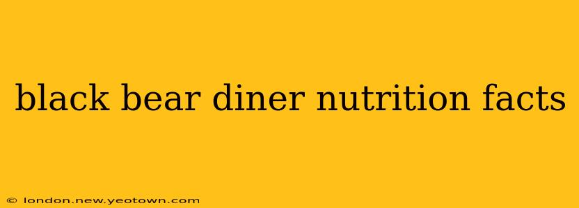 black bear diner nutrition facts