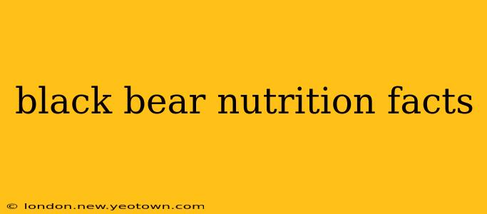 black bear nutrition facts