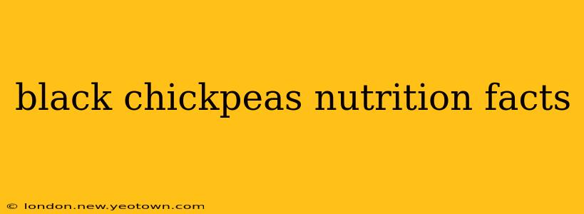 black chickpeas nutrition facts