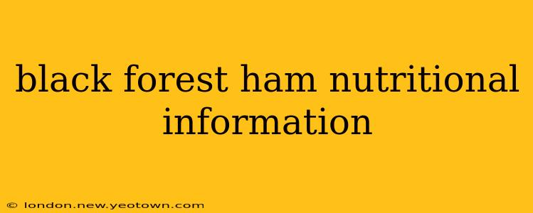 black forest ham nutritional information