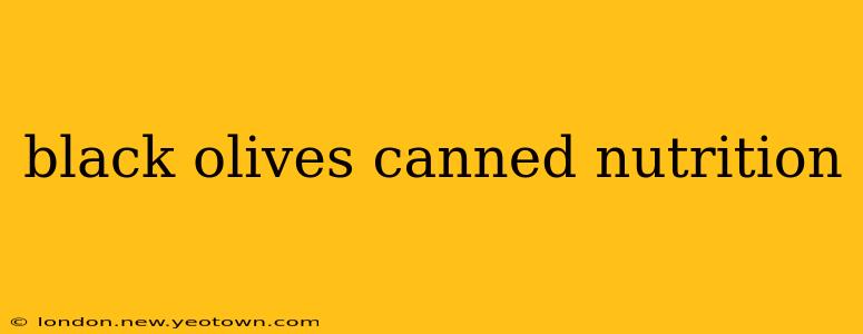 black olives canned nutrition