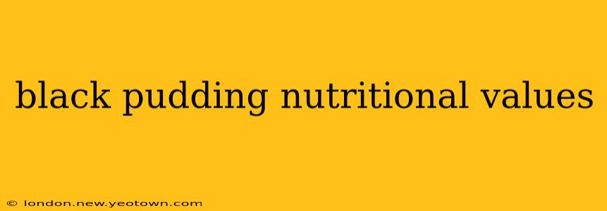 black pudding nutritional values