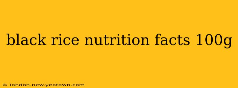 black rice nutrition facts 100g