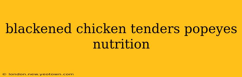 blackened chicken tenders popeyes nutrition