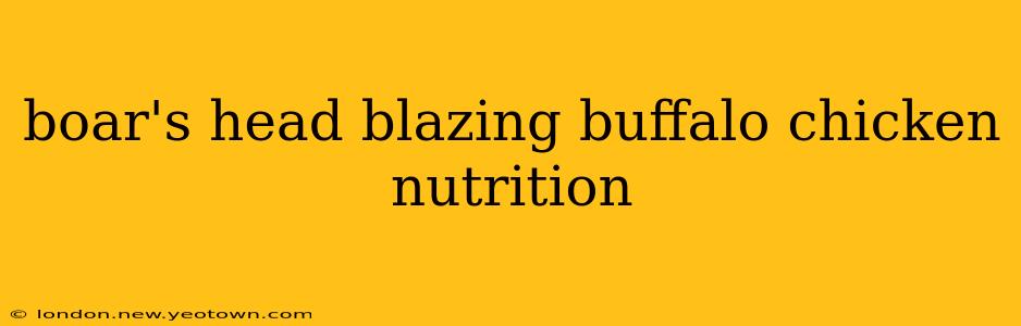 boar's head blazing buffalo chicken nutrition
