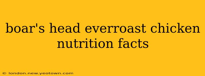 boar's head everroast chicken nutrition facts