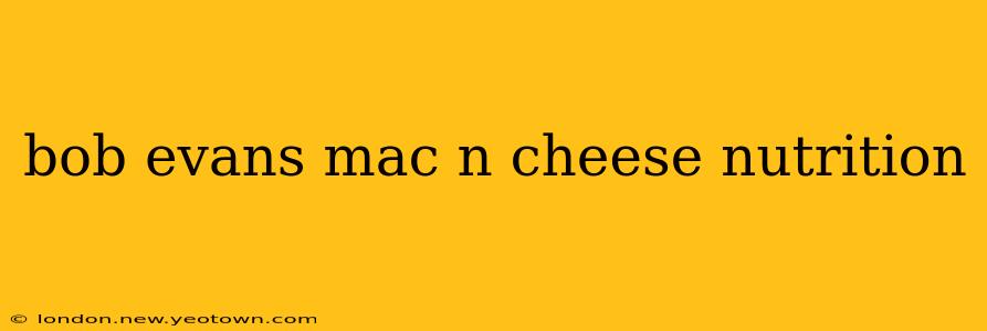 bob evans mac n cheese nutrition
