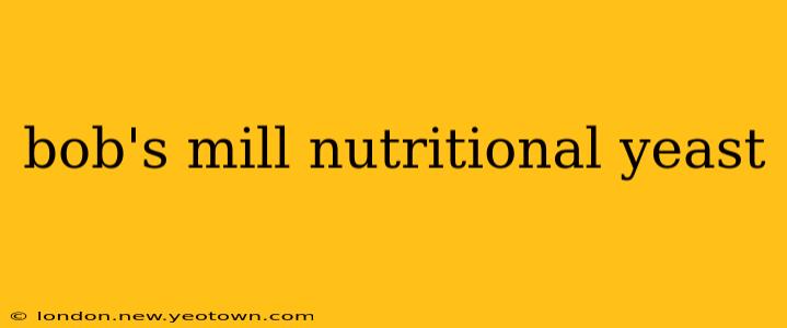bob's mill nutritional yeast