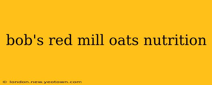 bob's red mill oats nutrition