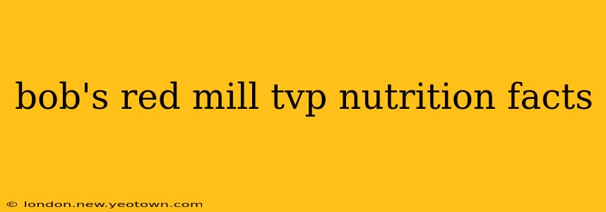 bob's red mill tvp nutrition facts