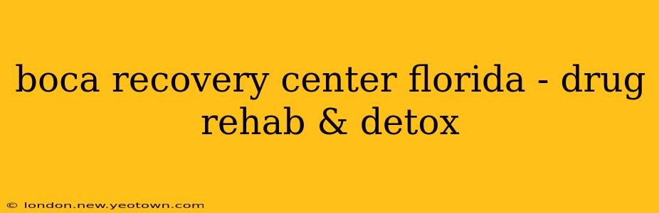 boca recovery center florida - drug rehab & detox