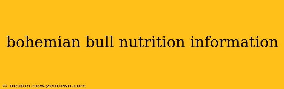 bohemian bull nutrition information