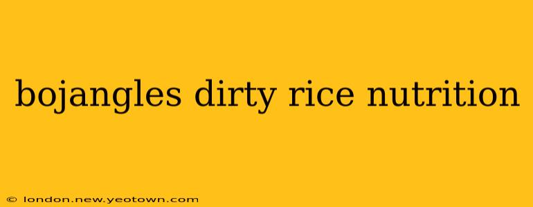 bojangles dirty rice nutrition