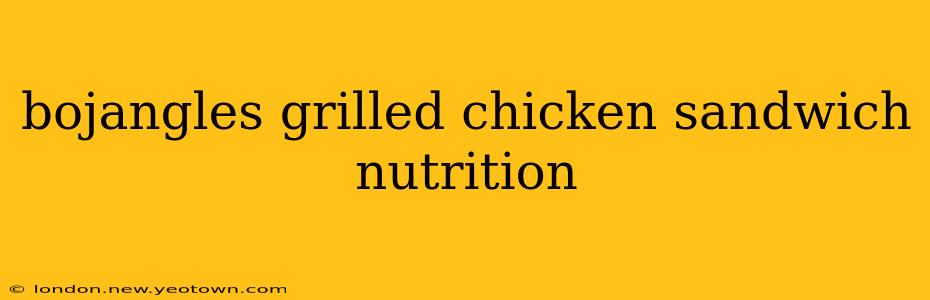 bojangles grilled chicken sandwich nutrition