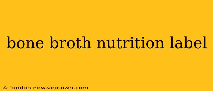 bone broth nutrition label