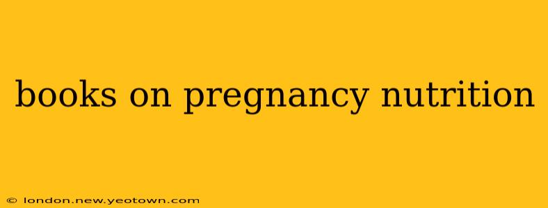 books on pregnancy nutrition