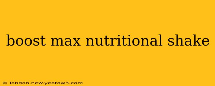 boost max nutritional shake