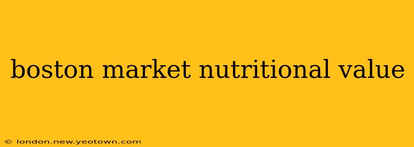 boston market nutritional value