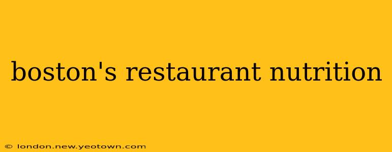 boston's restaurant nutrition