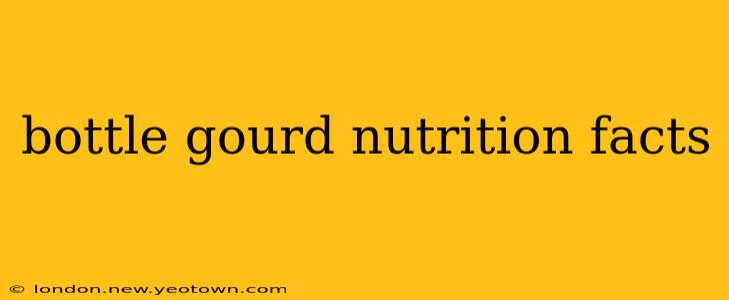 bottle gourd nutrition facts