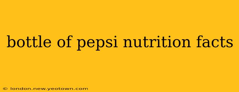 bottle of pepsi nutrition facts