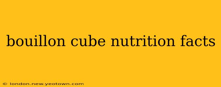 bouillon cube nutrition facts