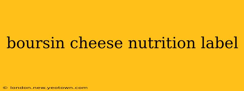 boursin cheese nutrition label