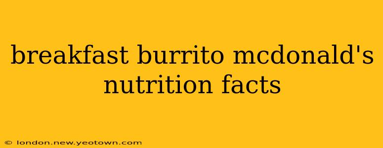 breakfast burrito mcdonald's nutrition facts