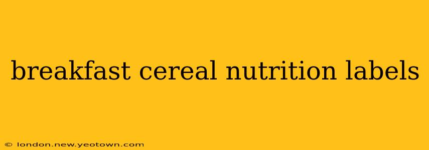breakfast cereal nutrition labels